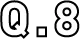 Q.8